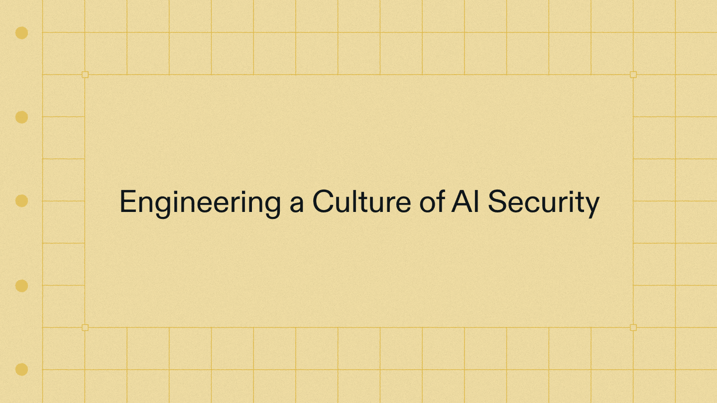 Engineering a Culture of AI security